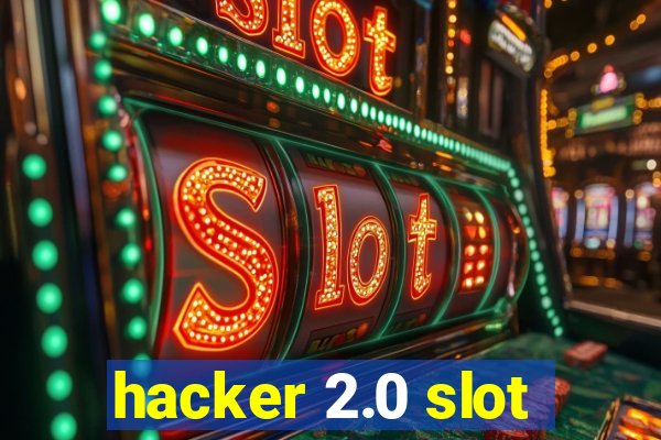 hacker 2.0 slot